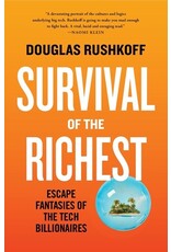 Books Survival of the Richest : Escapes Fantasies of the Tech Billionaires by Douglas Rushkoff