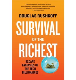 Books Survival of the Richest : Escapes Fantasies of the Tech Billionaires by Douglas Rushkoff