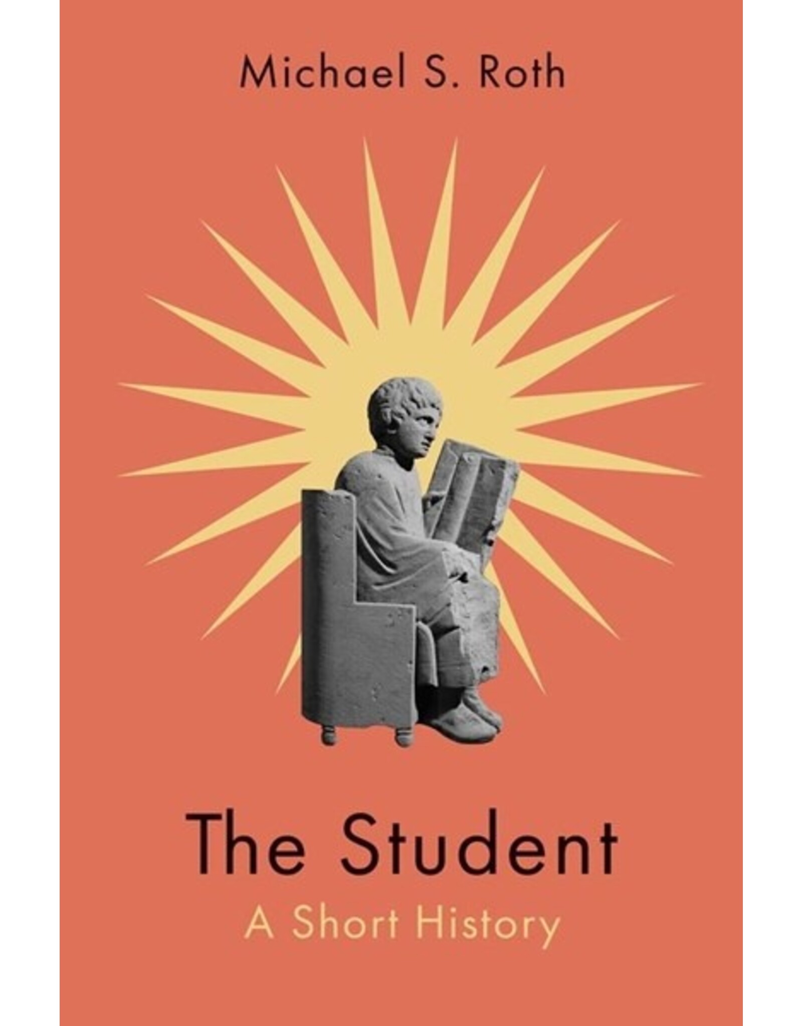 Books The Student: A Short History by Michael S. Roth