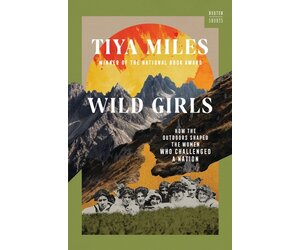 Books Wild Girls : How Outdoors Shaped The Women Who Challenged A Nation by  Tiya Miles (Norton Shorts)