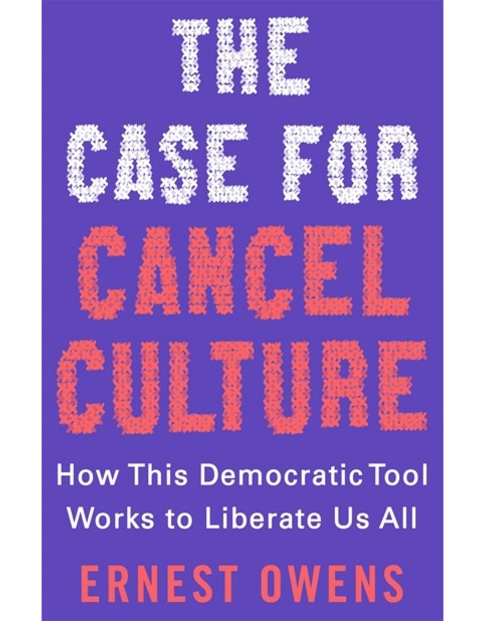 Books The Case for Cancel Culture: How This Democratic Tool Works to Liberate Us All by Ernest Owens