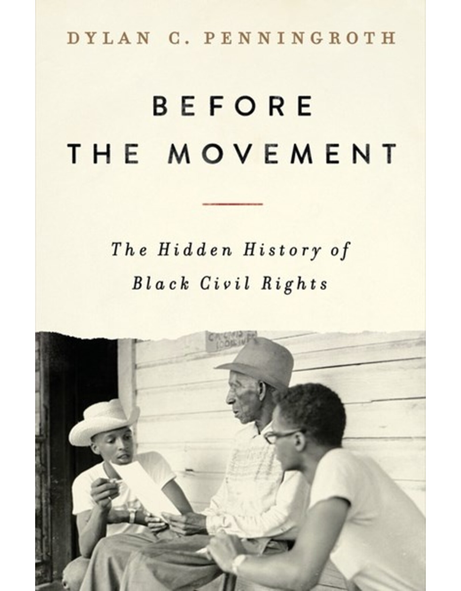 Books Before the Movement : The Hidden History of Black Civil Rights by Dylan C. Penningroth