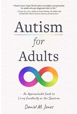 Books Autism for Adults : An approachable Guide to Living Excellently on the Spectrum by Daniel M Jones