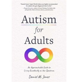 Books Autism for Adults : An approachable Guide to Living Excellently on the Spectrum by Daniel M Jones