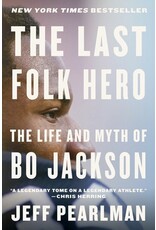 Books The Last Folk Hero : The Life and Myth of Bo Jackson by Jeff Pearlman