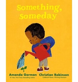 Books Something, Someday by Amanda Gorman  Illustrated by Christian Robinson