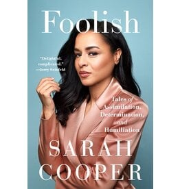 Books Foolish: The Tales of Assimilation, Determination and Humiliation by Sarah Cooper