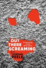 Books Out There Screaming : An Anthology of New Black Horror  Edited by Jordan Peele