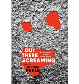 Books Out There Screaming : An Anthology of New Black Horror  Edited by Jordan Peele