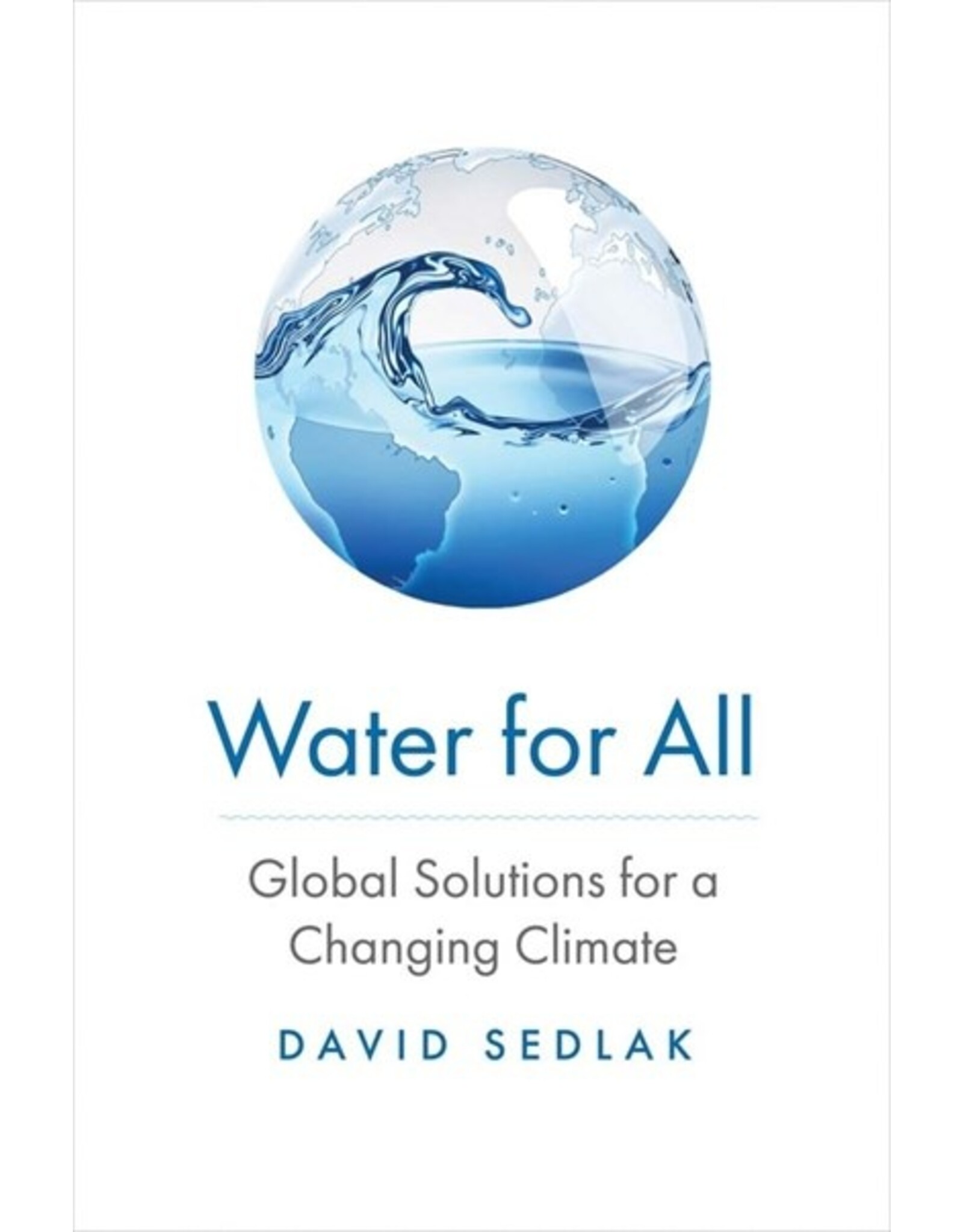 Books Water for All : Global Solutions for a Changing Climate by  David Sedlak