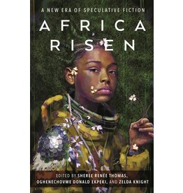 Books Africa Risen Edited by Sheree Renee Thomas, Oghenechovwe Donald Ekpeki and Zelda Knight