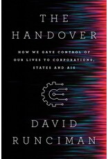 Books The Handover: How We Gave Control of Our Lives to Corporations, States and AIS by David Runciman