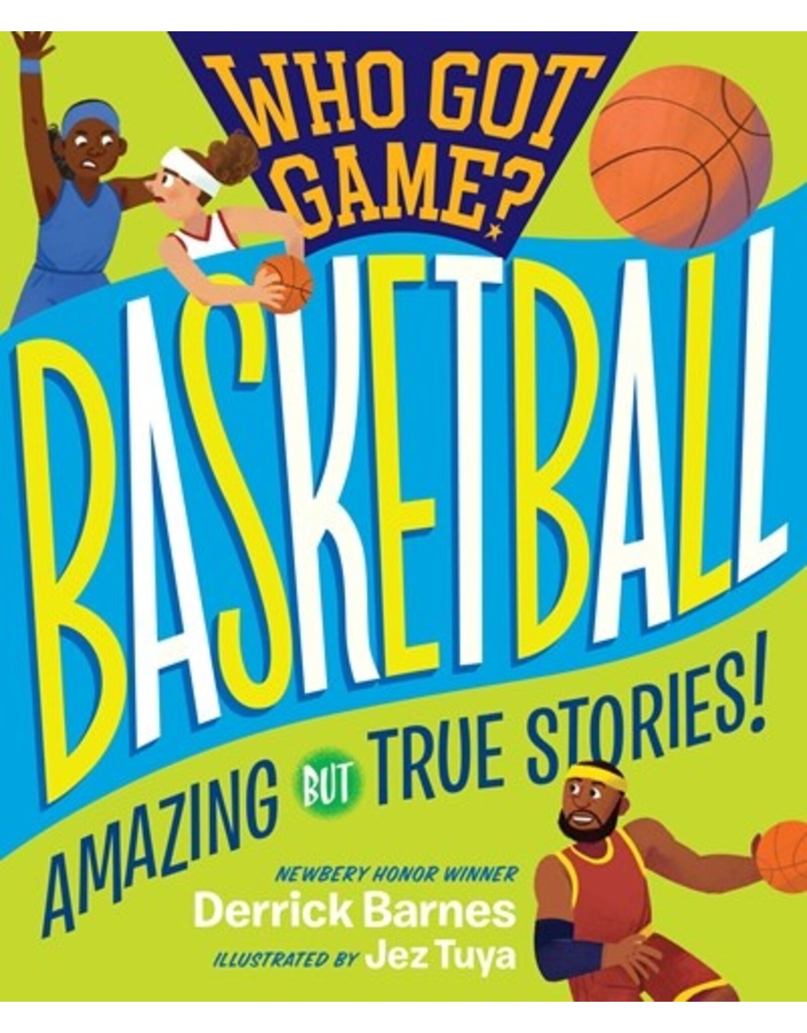 Books Who Got Game?: Basketball : Amazing but True Stories!  Derrick D. Barnes (Pre Order)