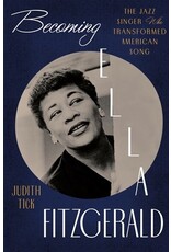 Books Becoming Ella Fitzgerald : The Jazz Singer Who Transformed American Song by Judith Tick