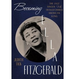 Books Becoming Ella Fitzgerald : The Jazz Singer Who Transformed American Song by Judith Tick