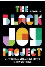Books The Black Joy Project: A Literary and Visual Love Letter to How We Thrive