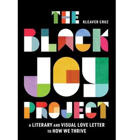 Books The Black Joy Project: A Literary and Visual Love Letter to How We Thrive