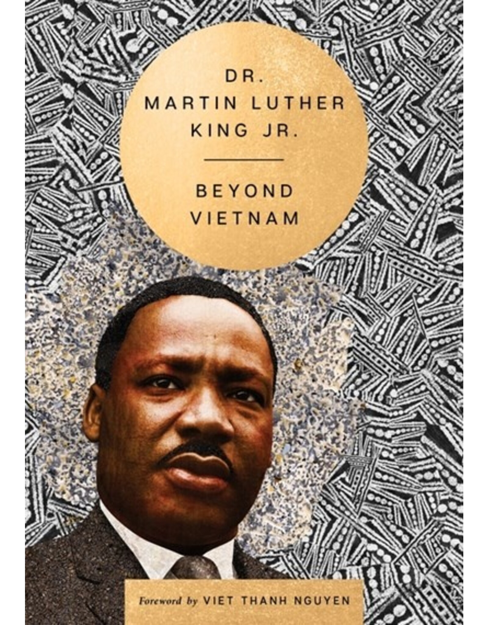 Books Beyond Vietnam  by Dr. Martin Luther King Jr.  Foreward by Viet Thanh Nguyen