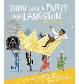 Books There Was A Party for Langston : King O' Letters by Jason Reynolds with art by Jerome and Jarrett Pumphrey