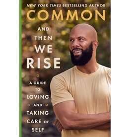 Books Common and the We Rise : A Guide to Loving and Taking Care of Self by Common