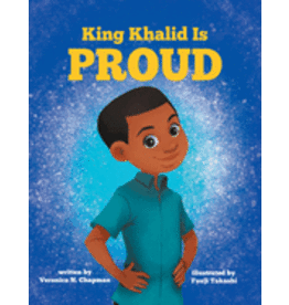 Books King Khalid is PROUD: Encouraging Confidence and Creativity in Children by Veronica Chapman (Griot Book Club)