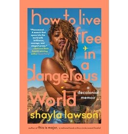 Books how to live free in a dangerous world : a decolonial memoir by sharla lawson