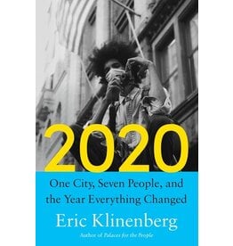 Books 2020 : One City, Seven People , and the Year Everything Changed by Eric Klinenberg