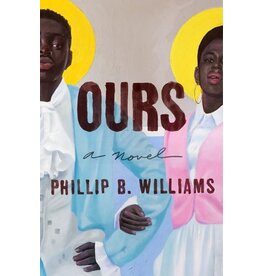 Books OURS : A Novel by Phillip B. Williams