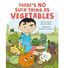 Books There's No Such Thing as Vegetables  by Kyle Lukoff  and Ilustrations by Andrea Tsurumi