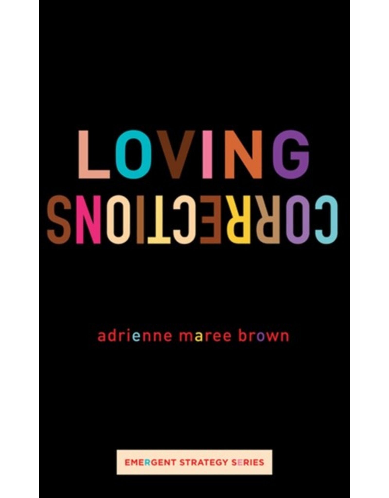 Books Loving Corrections   by adrienne maree brown  ( Detroit Event October 29)