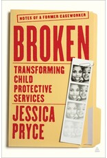 Books Broken: Transforming Child Protective Services by Jessica Pryce (Virtual Author Event April 29)