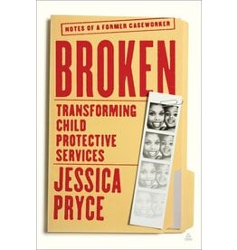 Books Broken: Transforming Child Protective Services by Jessica Pryce (Virtual Author Event April 29 )