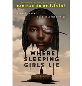 Books Where Sleeping Girls Lie  : Secrets Haunt These Hallowed Halls by Faridah Abike-iyimide