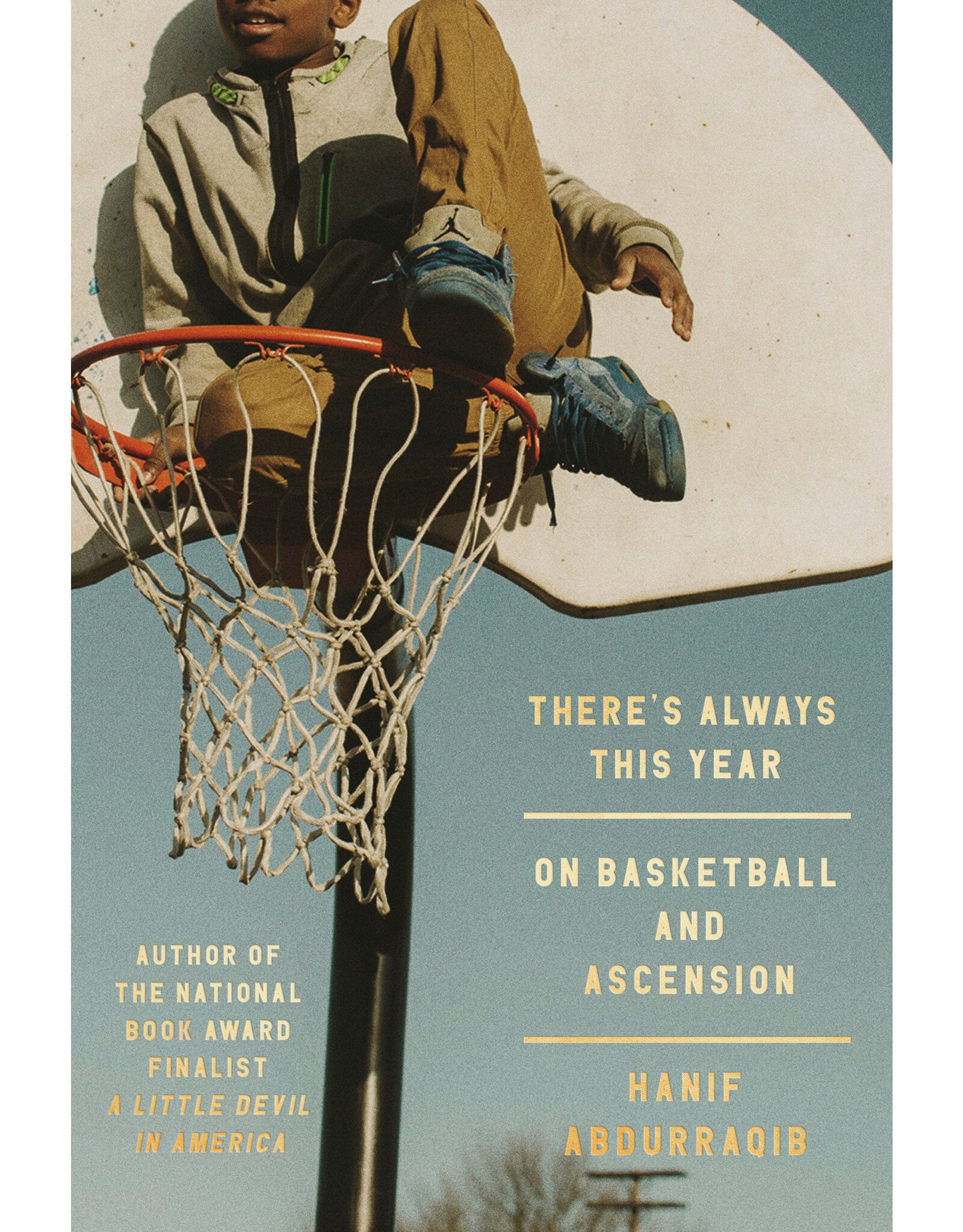 Books There's Always This Year : On Basketball and Ascension  By  Hanif Abdurraqib (April 8th Event Ticket)