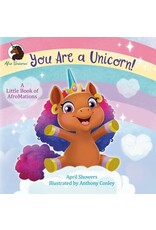 Books You Are a Unicorn! A little book of AfroMations by April Showers  Illustrated by Anthony Conley
