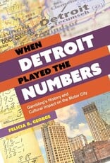 Books When Detroit Played the Numbers by. Felicia B. George (Signed Copies)
