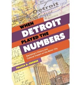 Books When Detroit Played the Numbers by. Felicia B. George (Signed Copies)