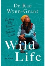 Books Wild Life : Finding My Purpose in an Untamed World   A Memoir by Dr.Rae Wynn-Grant
