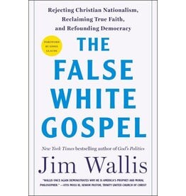 Books The False White Gospel : Rejecting Christian Nationalism, Reclaiming True Faith, and Refounding Democracy  Jim Wallis, Eddie Glaude