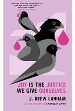 Books Joy is the Justice We Give Ourselves  by J. Drew Lanham
