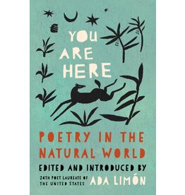 Books You Are Here : Poetry in the Natural World  Edited and Introduction by Ada Limon
