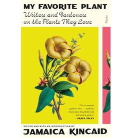 Books My Favorite Plant : Writers and Gardeners on the Plants they Love by Jamaica Kincaid