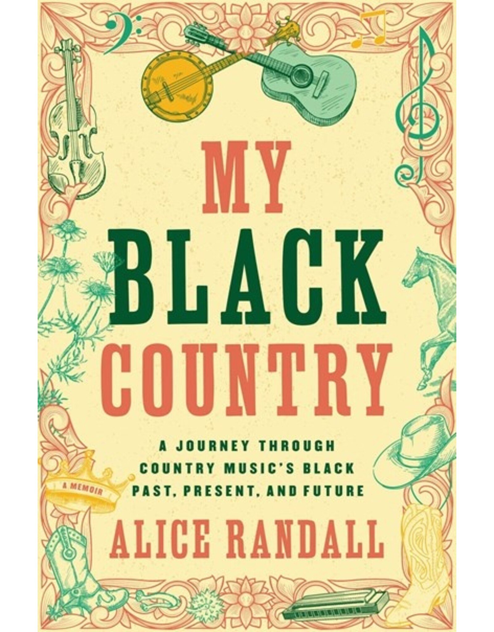 Books My Black Country: A Journey Through Country Music's Black Past, Present and Future by Alice Randall