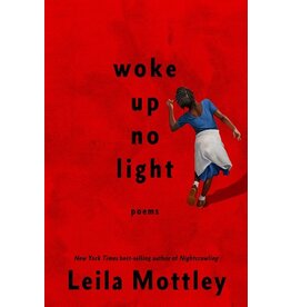 Books woke up no light : poems by Leila Mottley