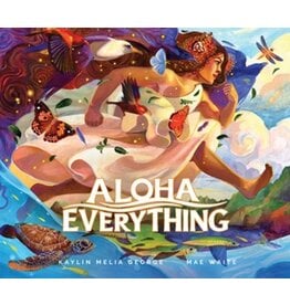 Books Aloha Everything  by   Kaylin Melia George, Mae Waite (Illustrated by)
