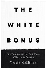Books The White Bonus : Five Families and Cash Value of Racism in America by Tracie McMillan (May 7th Author Event )