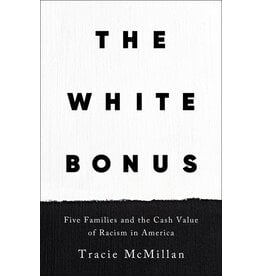 Books The White Bonus : Five Families and Cash Value of Racism in America by Tracie McMillan (May 7th Author Event)