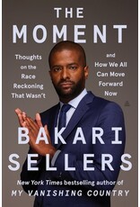 Books The Moment : Thoughts on the Race Reckoning That Wasn't and How We All Can Move Forward Now  By Bakari Sellers