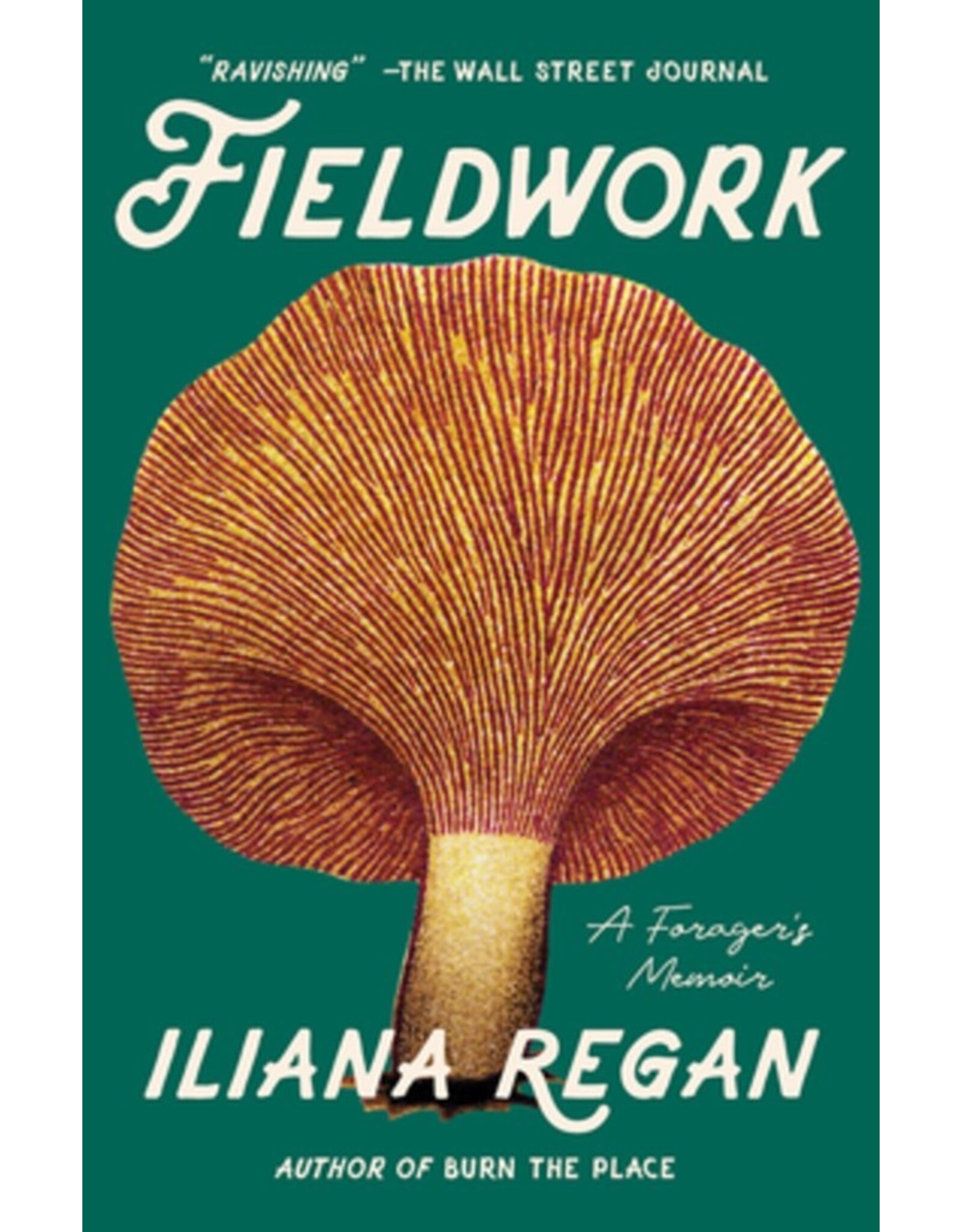Books Fieldwork : A Forager's Memoir by ILIANA REGAN