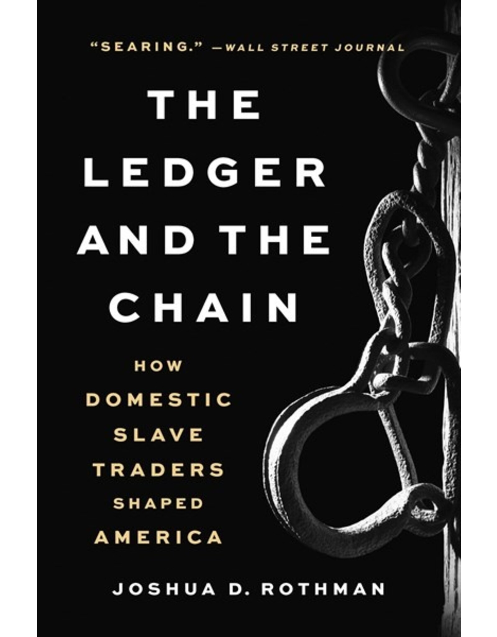 Books The Ledger and the Chain : How Domestic Slave Traders Shaped America  Joshua D. Rothman